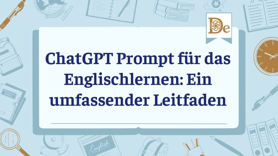 ChatGPT Prompt für das Englischlernen Ein umfassender Leitfaden