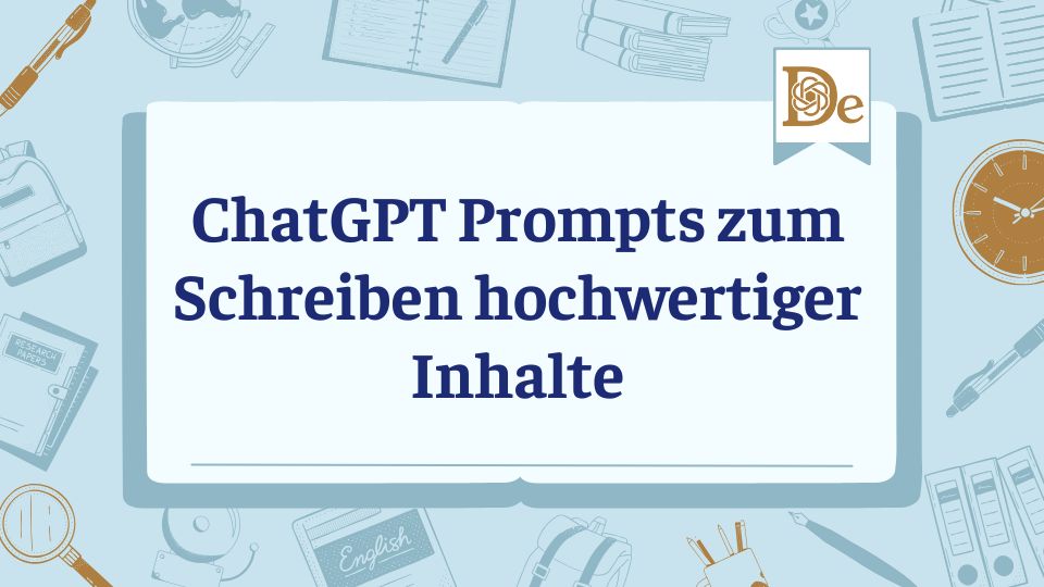 ChatGPT Prompts zum Schreiben hochwertiger Inhalte