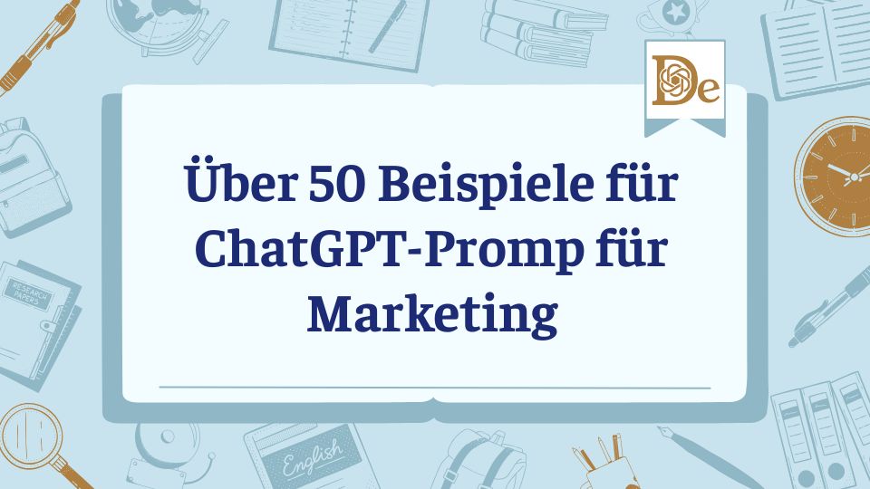 Über 50 Beispiele für ChatGPT-Promp für Marketing