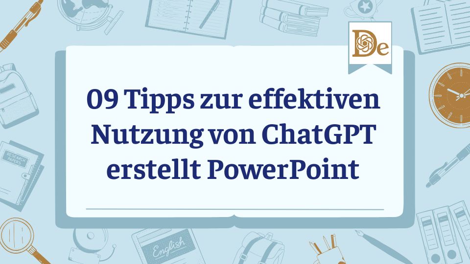09 Tipps zur effektiven Nutzung von ChatGPT erstellt PowerPoint
