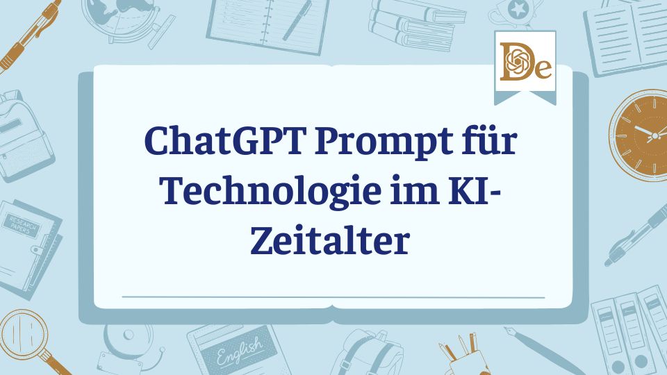 ChatGPT Prompt für Technologie im KI-Zeitalter