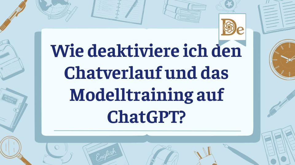 Wie deaktiviere ich den Chatverlauf und das Modelltraining auf ChatGPT