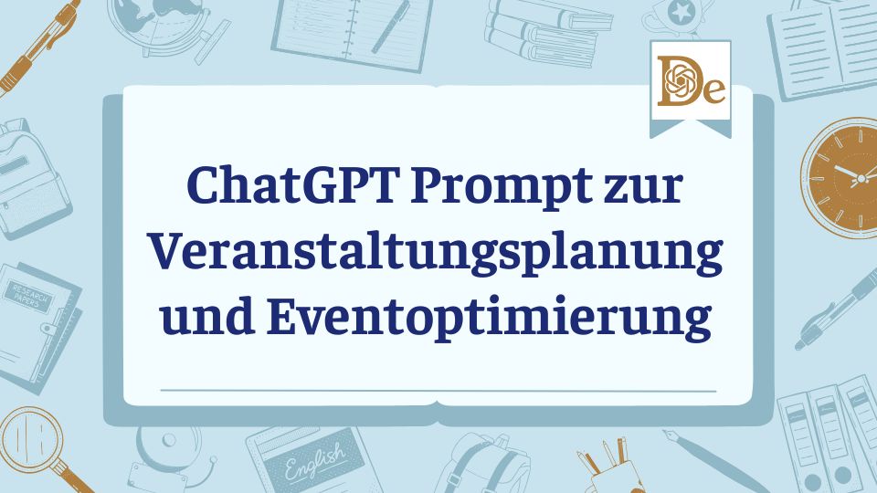 ChatGPT Prompt zur Veranstaltungsplanung und Eventoptimierung