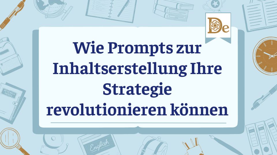 Wie Prompts zur Inhaltserstellung Ihre Strategie revolutionieren können